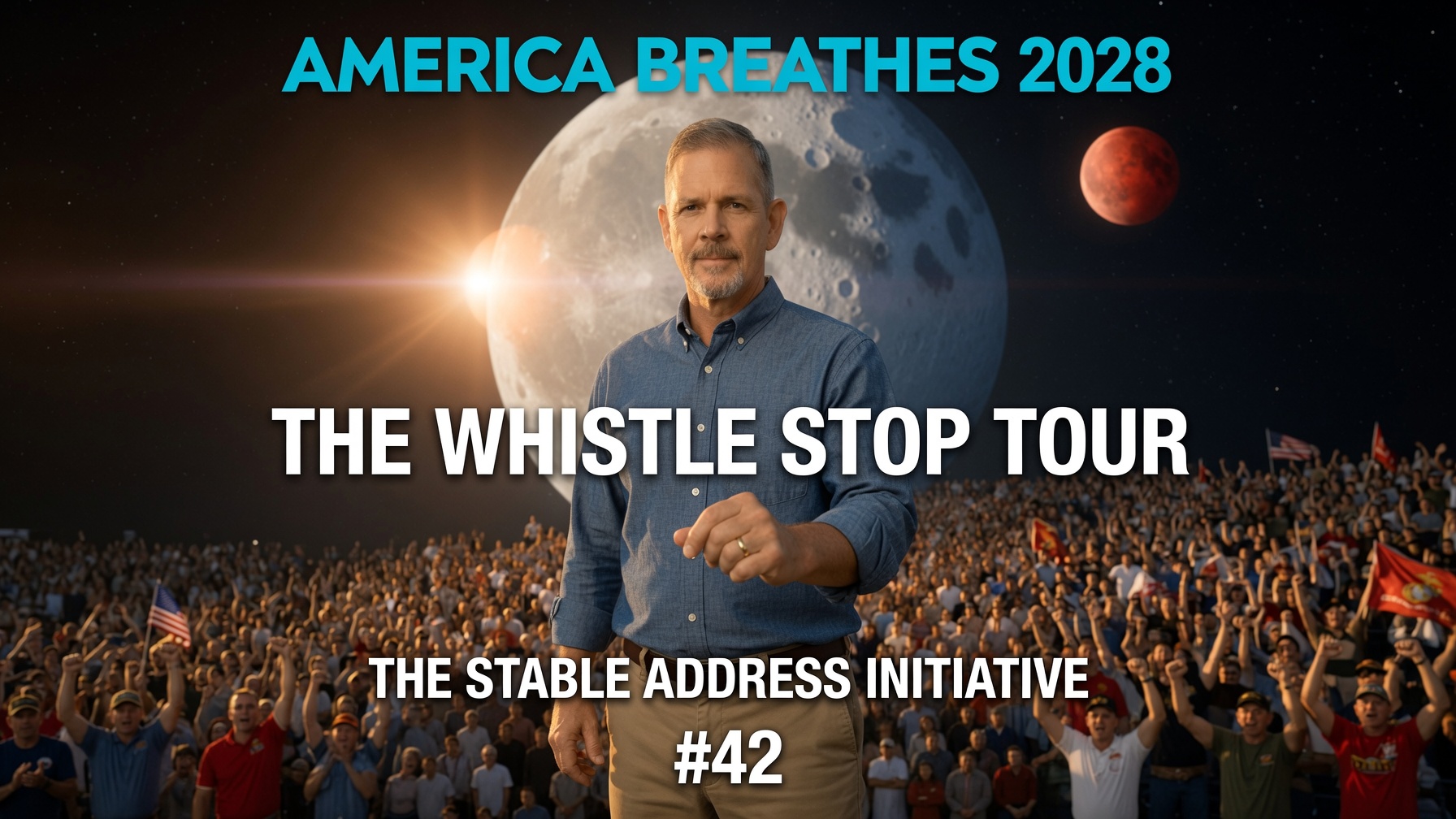 America Breathes 2028 — the Whistle Stop Tour and the Stable Address Initiative, with David and a cheering crowd beneath the Moon and Mars